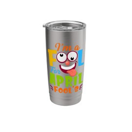 Funny I'm A Fool For April Fool's Day April 1st Fools Day Stainless Steel Insulated Tumbler