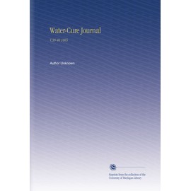Water-Cure Journal: V.39-40 1865