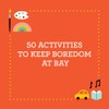 Busy Ideas For Bored Kids: Rainy Day Edition