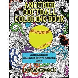 Another Softball Coloring Book: All New Coloring Pages! A relaxing and fun activity for players and fans ages 9 to 13