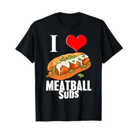 Meatball Sub Sandwich Foodie Funny T-Shirt