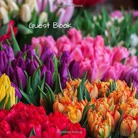 Guest Book: 80 page guest book for visitors on holiday to leave a message about their stay. Beautiful tulips design
