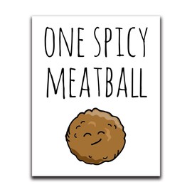 Moonlight Makers Funny Wall Decor With Sayings, One Spicy Meatball, Funny Wall Art, Room Decor for Bedroom, Bathroom, Kitchen, Office, Living Room, Apartment, and Dorm Room (8"x10")