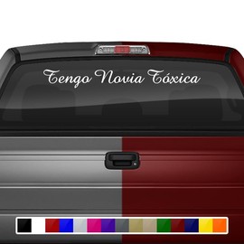 Sticky Creations Tengo Novia Toxica Decal Sticker Windshield Window Vinyl Graphic Banner Rear Back Car Truck SUV Vehicle Calcomanía Troca Carro Script Cursive 36"x4.25"+ (Font-Amaze)