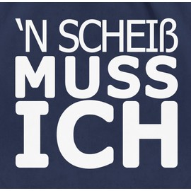 Shirtracer - Gym Bag Backpack - Sayings Statement - 'N Scheiß muss ich, 2 Navy Blue