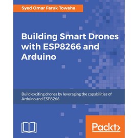 Building Smart Drones with ESP8266 and Arduino
