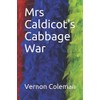 Mrs Caldicot's Cabbage War