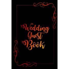 WEDDING GUEST BOOK: WEDDING PEOPLE WISHES DIARY FOR MEMORY GUEST BOOK IN SHOWER AND PARTIES ELEGANT BOOK