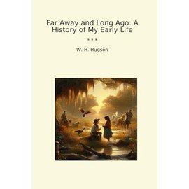 Far Away and Long Ago: A History of My Early Life