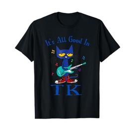 Its All Good In TK Cat Transitional Kindergarten Teacher Kid T-Shirt