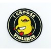 I Choose Violence Iron on Embroidered Iron on Patch