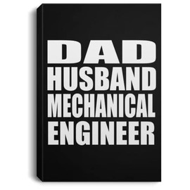 Designsify Gifts, Dad Husband Mechanical Engineer, Canvas Portrait 8x12 inch Wall Print Framed Decoration, for Birthday Anniversary Mom Dad Parents Fathers Mothers Day Party, to Men Women Him Her