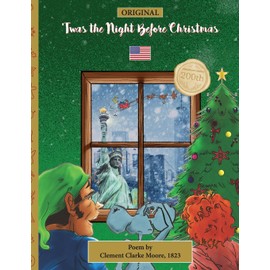 ORIGINAL 'Twas the Night Before Christmas - 200th anniversary edition: ENGLISH, first published in 1823 ('Twas the Night Before Christmas - BILINGUAL - 200th anniversary edition)