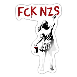 Spreadshirt FCK NZS Girl's Against Racism Banksy Art Sticker Max. 10 x 10 cm 10 x 10 cm Glossy White