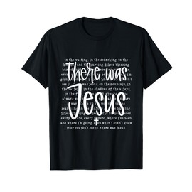 Religious Shirt, There Was Jesus Christian Bible Verse Women T-Shirt