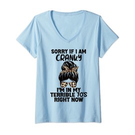 Womens Sorry If I Am Cranky I'm In My Terrible 70'S Right Now Humor V-Neck T-Shirt