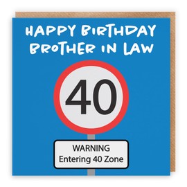 Hunts England - Brother In Law 40th Birthday Card - Happy Birthday - Brother In Law - Warning Entering 40 Zone - Road Sign Collection