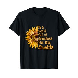 In A World Of Grandmas Be a Abuelita Mexican Spanish Grandma T-Shirt