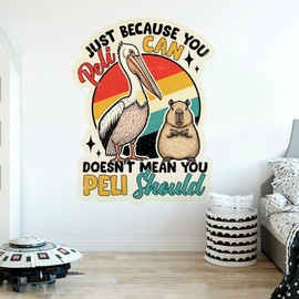 Just Because You Pelican Wall Decal Vinyl Stickers Funny Gen Z Meme Sarcastic Anxiety Mental Health Animal Lover Transparent, DTF, Large Vinyl Nursery for Home Room Boys Girls Bedroom Decor