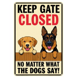 Keep Gate Closed Sign Funny Dog Metal Tin Sign Keep Gate Closed – No Matter What The Dogs Say Signs Dog Signs For Fence Dog On Premises Outdoor Sign For Garden And Yard Wall Decor