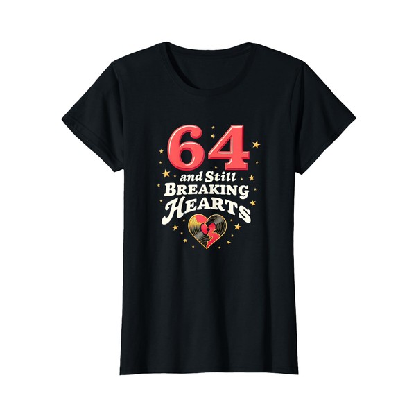 64 and Still Breaking Hearts Birthday Gift for Seniors T-Shirt,