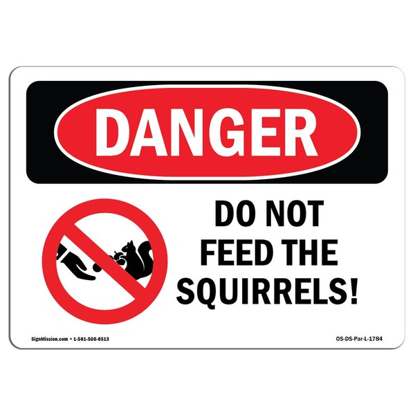 OSHA Danger Sign - Do Not Feed The Squirrels! |