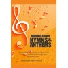 ABIDING GRACE HYMNS & ANTHEMS: A Soul-Inspiring Collection of Hymns