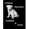 Friend partner faithful & true: Pitbull cover design notebook, 120