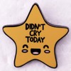 Didn't Cry Today Enamel Lapel Pin Metal Yellow Pentagram Shape