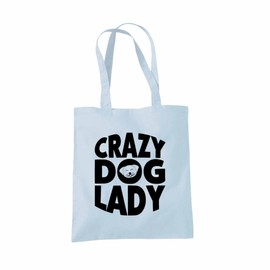 Crazy Dog Lady Tote Bag - Gifts for Women Dog Lovers Owners - Reusable Shopper Shoulder Tote Bags for Groceries, Gift bags, Book Bag, Travel Bag - 100% Cotton Cloth Fabric Available in 6 Colours