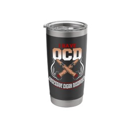 I Have OCD Obsessive Cigar Disorder Smokers Smoking Gifts Stainless Steel Insulated Tumbler