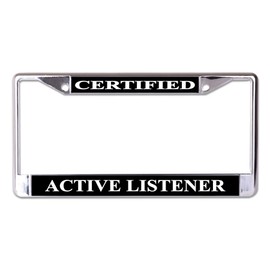Certified Active Listener Chrome License Plate Frame