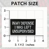 in My Defense I was Left Unsupervised Embroidered Patch, Hook