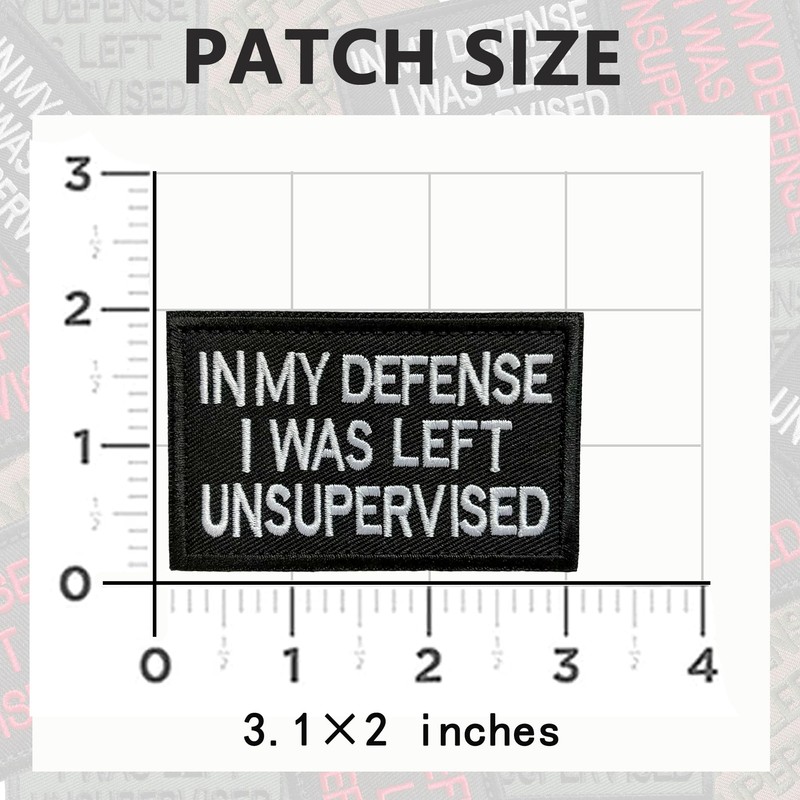 in My Defense I was Left Unsupervised Embroidered Patch, Hook