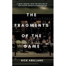 The fragments of the game: A brief inquiry into the decline of the pickup artist's communities