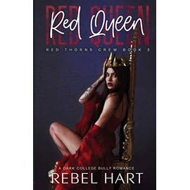 Red Queen: A College Bully Romance (Red Thorns Crew Book 3)