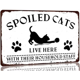 Funny Cat House Sign Spoiled Cats Live Here with Their Household Staff Metal Tin Sign Home Pet Wall Decor Vintage Catio Decor Sign Cat Lover Sign 8x12 Inch