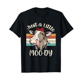 Just A Little Moo-dy Funny Cow Animal Lover Gift T-Shirt