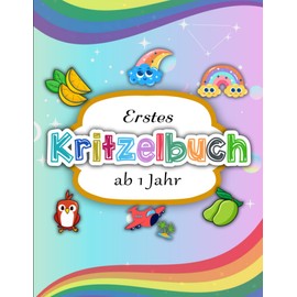 Kritzelbuch ab 1 Jahr - Tolle Geschenk: Erstes Kritzel-Malbuch mit 50 schlichten Malvorlagen zum Ausmalen und Lernen der ersten Gegenstände für Kinder | Entspannen Und Abbauen Von Stress