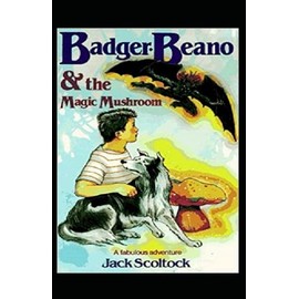 Badger, Beano, and the Magic Mushroom
