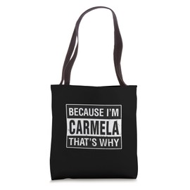 Carmela Name, Because I'm Carmela That's Why Tote Bag