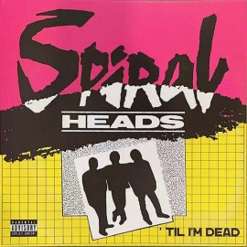 Spiral Heads - Til I'm Dead NEW Vinyl