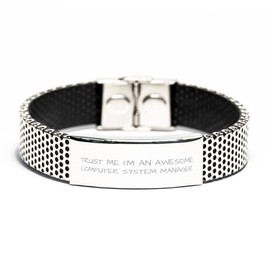 Computer system manager Stainless Steel Bracelet, Trust Me I'm An Awesome Computer system manager, Best Funny Gifts, Birthday Gifts, Christmas Gifts For Men Women
