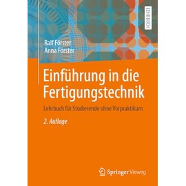 Einführung in die Fertigungstechnik: Lehrbuch für Studierende ohne Vorpraktikum