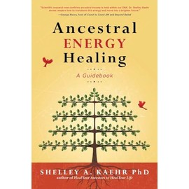 Ancestral Energy Healing: A Guidebook