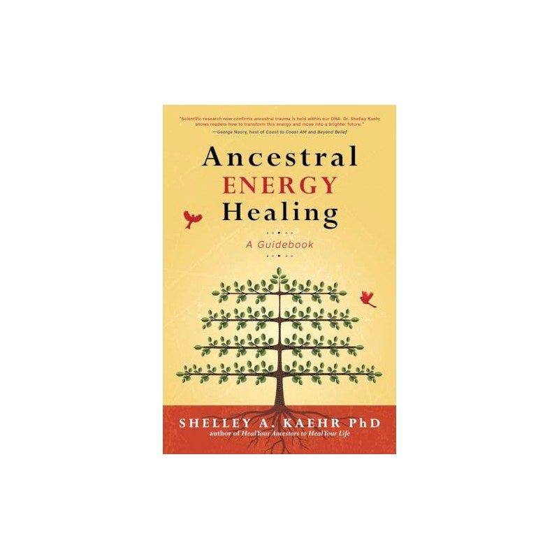 Ancestral Energy Healing: A Guidebook