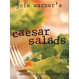 Joie Warner's Caesar Salads