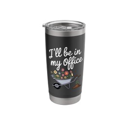 Garden Lover Wheelbarrow I'll Be In My Office Stainless Steel Insulated Tumbler