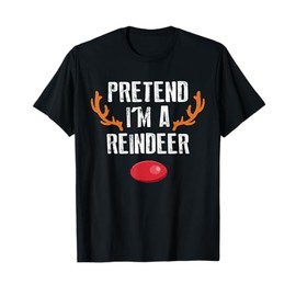 Pretend I'm A Reindeer Funny Lazy Christmas Mens Womens Kids T-Shirt