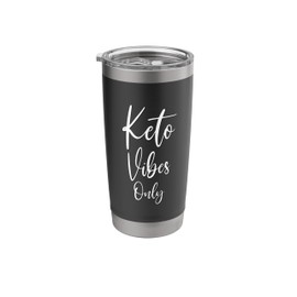 Keto Vibes Only | Low-Carb Ketogenic KETO For Life Statement Stainless Steel Insulated Tumbler